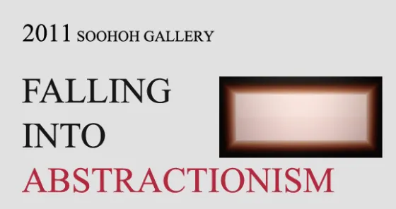 2011 Abstraction Exhibition: Falling into Abstractionism